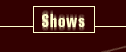 Shows